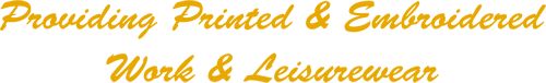 Providing Printed & Embroidered Work & Leisurewear